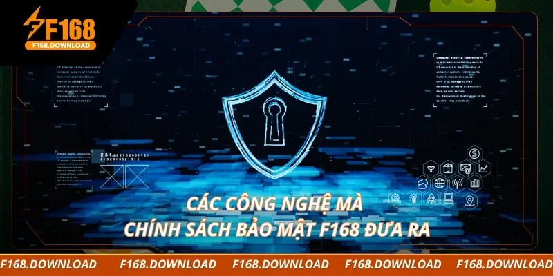 Các công nghệ mà chính sách bảo mật F168 đưa ra