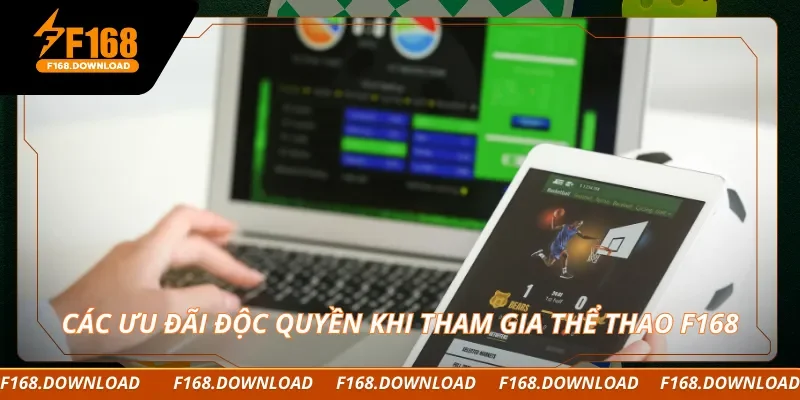 Các ưu đãi độc quyền khi tham gia thể thao F168