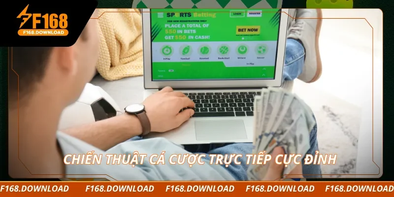 Chiến thuật cá cược trực tiếp cực đỉnh