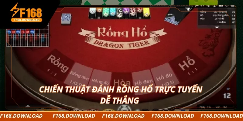 Chiến thuật đánh rồng hổ trực tuyến dễ thắng
