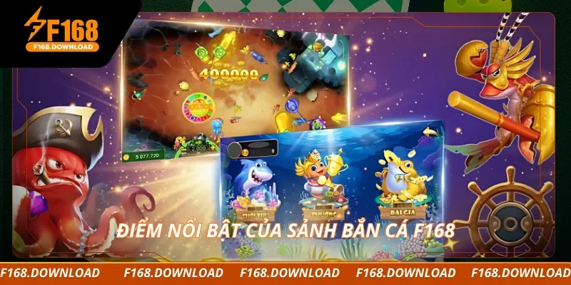 Điểm nổi bật của sảnh bắn cá F168 