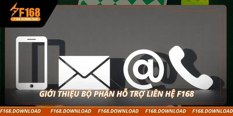 Giới thiệu bộ phận hỗ trợ liên hệ F168