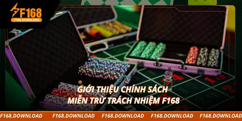 Giới thiệu chính sách miễn trừ trách nhiệm F168