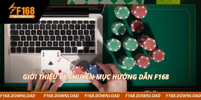 Giới thiệu về chuyên mục hướng dẫn F168