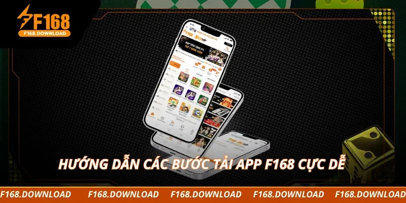 Hướng dẫn các bước tải app F168 cực dễ