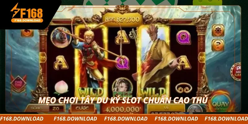 Mẹo chơi tây du ký slot chuẩn cao thủ