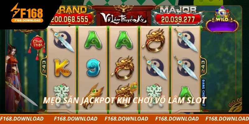 Mẹo săn jackpot khi chơi Võ Lâm slot
