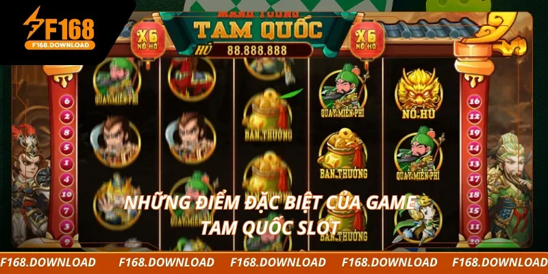 Những điểm đặc biệt của game Tam Quốc slot