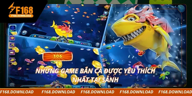 Những game bắn cá được yêu thích nhất tại sảnh