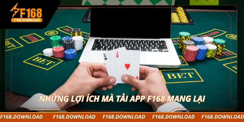 Những lợi ích mà tải app F168 mang lại