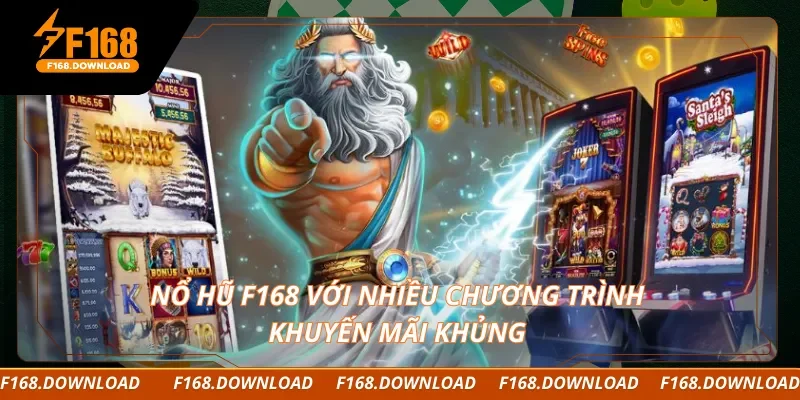 Nổ hũ F168 với nhiều chương trình khuyến mãi khủng