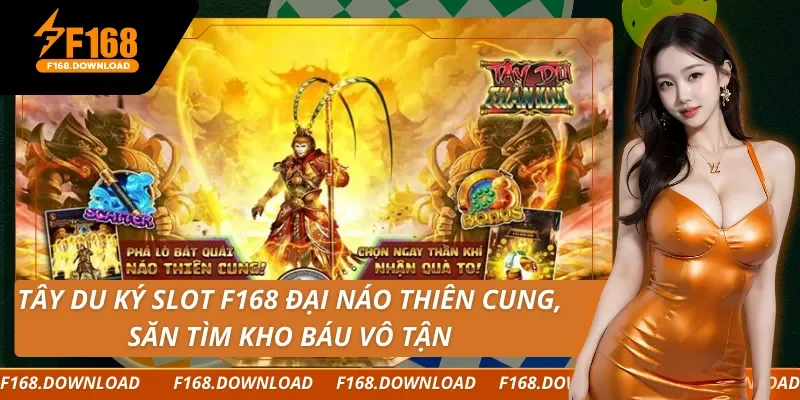 Tây Du Ký Slot F168 Đại Náo Thiên Cung, Săn Tìm Kho Báu Vô Tận