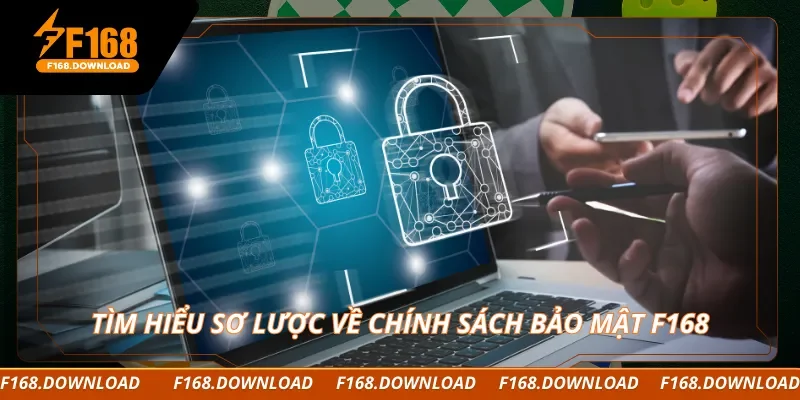 Tìm hiểu sơ lược về chính sách bảo mật F168